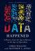 How Data Happened: A History from the Age of Reason to the Age of Algorithms - Paperback | Diverse Reads