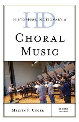Historical Dictionary of Choral Music - Hardcover | Diverse Reads