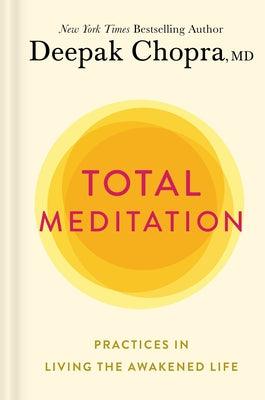Total Meditation: Practices in Living the Awakened Life - Hardcover | Diverse Reads