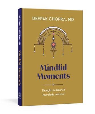 Mindful Moments: Thoughts to Nourish Your Body and Soul - Hardcover | Diverse Reads