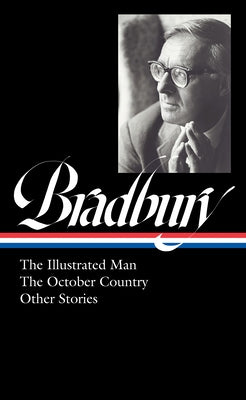 Ray Bradbury: The Illustrated Man, The October Country & Other Stories (LOA #360) - Hardcover | Diverse Reads