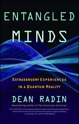 Entangled Minds: Extrasensory Experiences in a Quantum Reality - Paperback | Diverse Reads