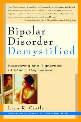 Bipolar Disorder Demystified: Mastering the Tightrope of Manic Depression - Paperback | Diverse Reads