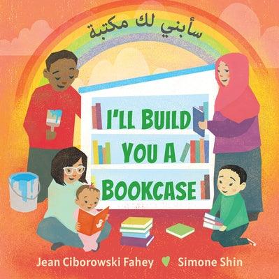 I'll Build You a Bookcase (Arabic-English Bilingual Edition) - Paperback | Diverse Reads