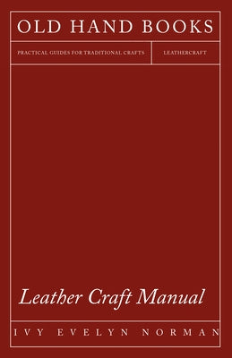 Leather Craft Manual - Paperback | Diverse Reads