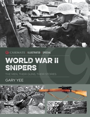 World War II Snipers: The Men, Their Guns, Their Stories - Hardcover | Diverse Reads