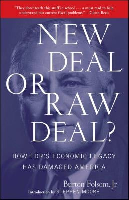 New Deal or Raw Deal?: How FDR's Economic Legacy Has Damaged America - Paperback | Diverse Reads
