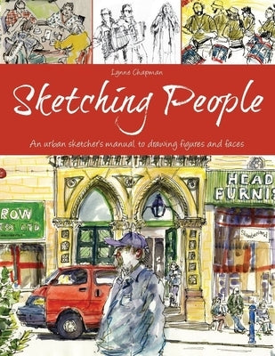 Sketching People: An Urban Sketcher's Manual to Drawing Figures and Faces - Paperback | Diverse Reads
