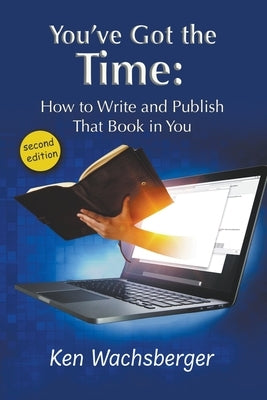 You've Got the Time: How to Write and Publish That Book in You - Paperback | Diverse Reads