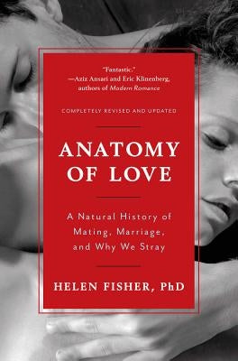 Anatomy of Love: A Natural History of Mating, Marriage, and Why We Stray - Paperback | Diverse Reads