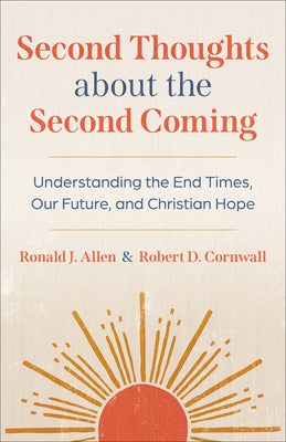 Second Thoughts about the Second Coming: Understanding the End Times, Our Future, and Christian Hope - Paperback | Diverse Reads