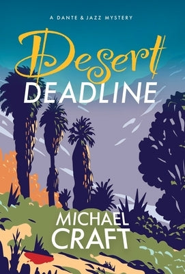 Desert Deadline: A Dante & Jazz Mystery - Hardcover | Diverse Reads