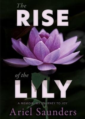 The Rise of the Lily: A Memoir: My Journey to Joy - Paperback | Diverse Reads