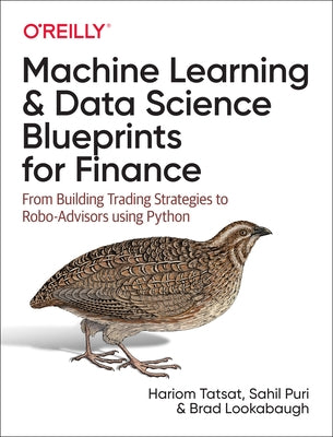Machine Learning and Data Science Blueprints for Finance: From Building Trading Strategies to Robo-Advisors Using Python - Paperback | Diverse Reads