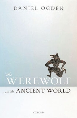 The Werewolf in the Ancient World - Hardcover | Diverse Reads