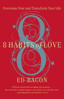 8 Habits of Love: Overcome Fear and Transform Your Life - Paperback | Diverse Reads