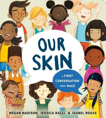 Our Skin: A First Conversation about Race - Board Book | Diverse Reads