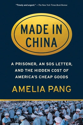 Made in China: A Prisoner, an SOS Letter, and the Hidden Cost of America's Cheap Goods - Paperback | Diverse Reads