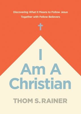 I Am a Christian: Discovering What It Means to Follow Jesus Together with Fellow Believers - Hardcover | Diverse Reads