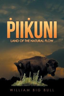 Piikuni: Land of the Natural Flow - Paperback | Diverse Reads