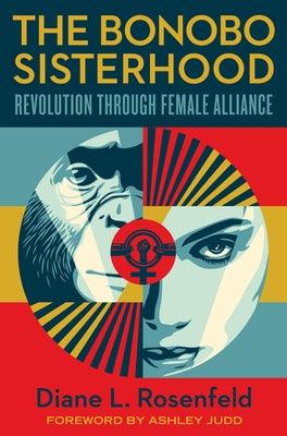 The Bonobo Sisterhood: Revolution Through Female Alliance - Hardcover | Diverse Reads
