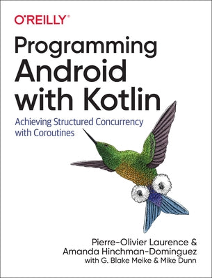 Programming Android with Kotlin: Achieving Structured Concurrency with Coroutines - Paperback | Diverse Reads