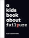 A Kids Book About Failure - Hardcover | Diverse Reads
