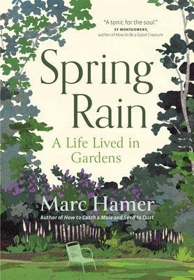 Spring Rain: A Life Lived in Gardens - Hardcover | Diverse Reads