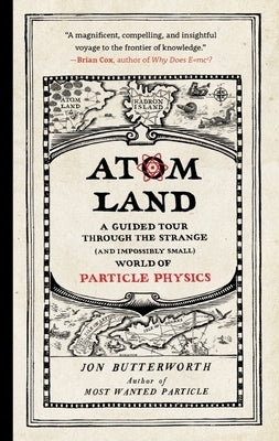 Atom Land: A Guided Tour Through the Strange (and Impossibly Small) World of Particle Physics - Paperback | Diverse Reads