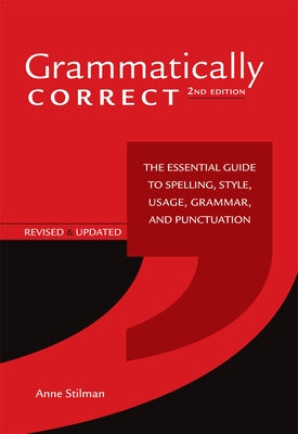 Grammatically Correct: The Essential Guide to Spelling, Style, Usage, Grammar, and Punctuation - Paperback | Diverse Reads