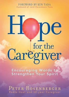 Hope for the Caregiver: Encouraging Words to Strengthen Your Spirit - Paperback | Diverse Reads