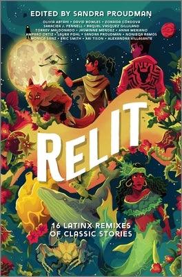 Relit: 16 Latinx Remixes of Classic Stories - Hardcover | Diverse Reads