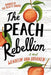 The Peach Rebellion - Paperback | Diverse Reads