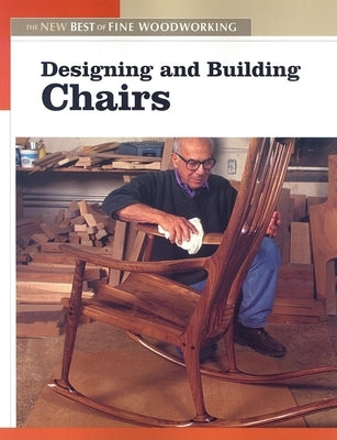 Designing and Building Chairs: The New Best of Fine Woodworking - Paperback | Diverse Reads