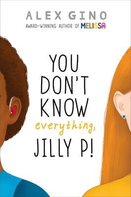 You Don't Know Everything, Jilly P! (Scholastic Gold) - Hardcover | Diverse Reads
