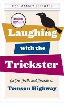 Laughing with the Trickster: On Sex, Death, and Accordions - Paperback