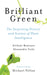 Brilliant Green: The Surprising History and Science of Plant Intelligence - Paperback | Diverse Reads