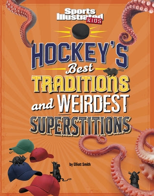 Hockey's Best Traditions and Weirdest Superstitions - Hardcover | Diverse Reads