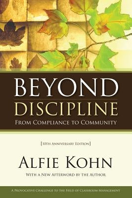 Beyond Discipline: From Compliance to Community, 10th Anniversary Edition / Edition 2 - Paperback | Diverse Reads