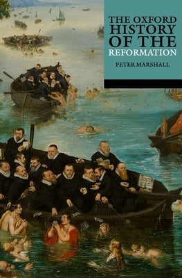 The Oxford History of the Reformation - Paperback | Diverse Reads