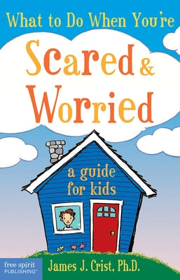 What to Do When You're Scared & Worried: A Guide for Kids - Paperback | Diverse Reads