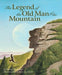 The Legend of the Old Man of the Mountain - Hardcover | Diverse Reads