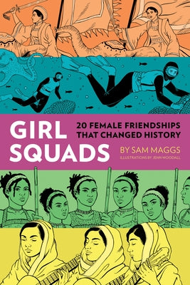 Girl Squads: 20 Female Friendships That Changed History - Hardcover | Diverse Reads