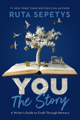 You: The Story: A Writer's Guide to Craft Through Memory - Hardcover | Diverse Reads