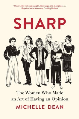 Sharp: The Women Who Made an Art of Having an Opinion - Paperback | Diverse Reads