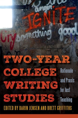 Two-Year College Writing Studies: Rationale and Praxis for Just Teaching - Paperback | Diverse Reads