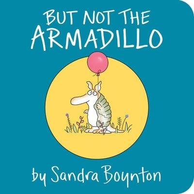 But Not the Armadillo - Board Book | Diverse Reads
