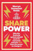 Share Power: How ordinary people can change the way that capitalism works - and make money too - Paperback | Diverse Reads