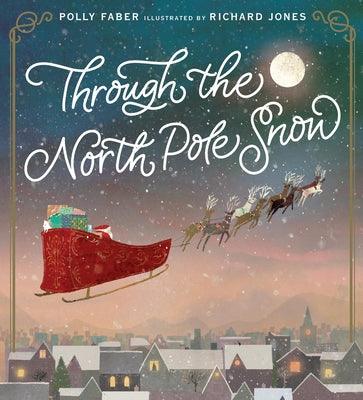 Through the North Pole Snow - Hardcover | Diverse Reads