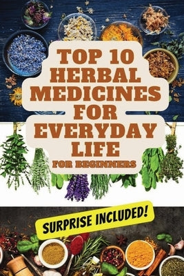 Top 10 Herbal Medicines for Everyday Life for Beginners - Paperback | Diverse Reads